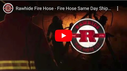Rawhide Fire Hose - Fire Hose Same Day Shippers